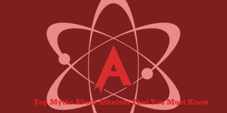 Top Myths About Atheism That You Must Know