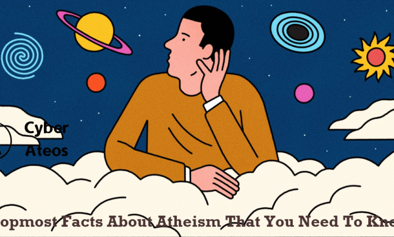 Topmost Facts About Atheism That You Need To Know